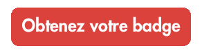 Obtenez votre badge